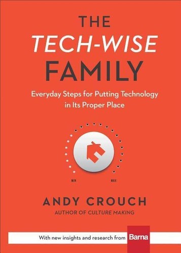Cover of The Tech-Wise Family by Andy Crouch