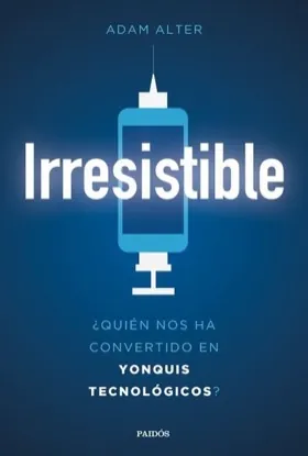 Cover of Irresistible by Adam Alter
