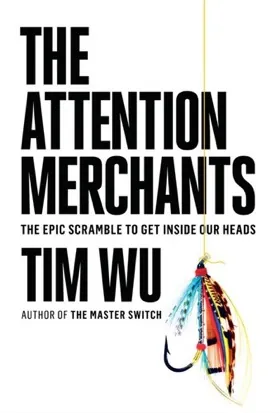 Cover of The Attention Merchants by Tim Wu
