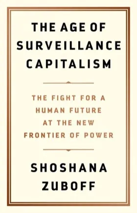 Cover of The Age of Surveillance Capitalism by Shoshana Zuboff
