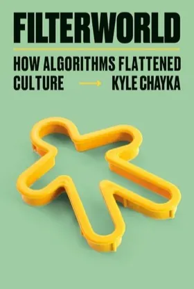 Cover of Filterworld by Kyle Chayka