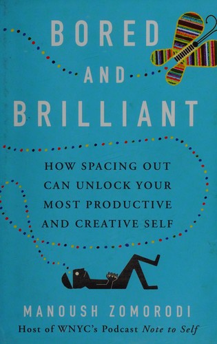Cover of Bored and Brilliant by Manoush Zomorodi